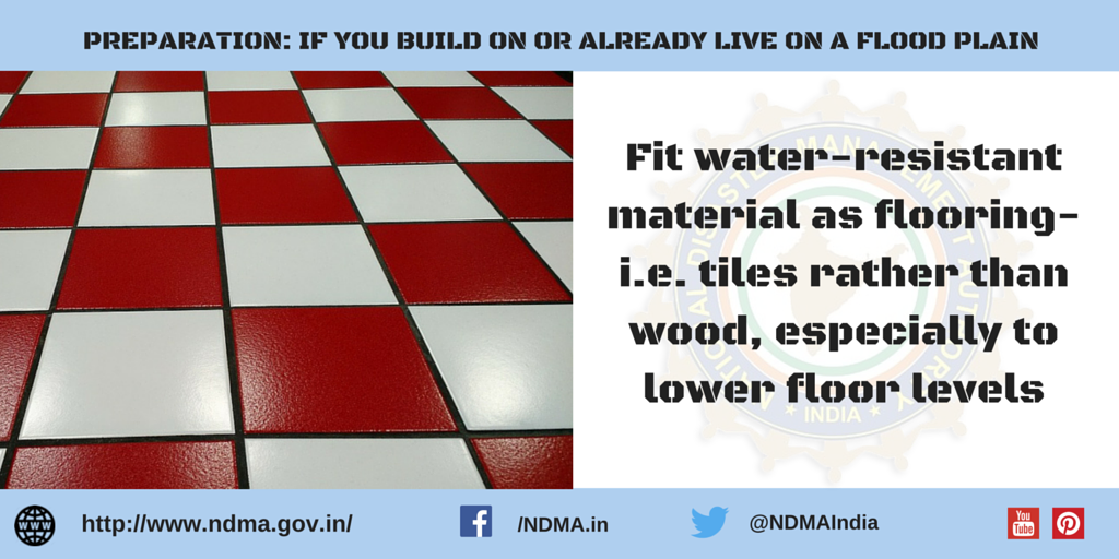 Preparation - fit water resistant material as flooring i.e. tiles rather than wood, especially lower floor levels 